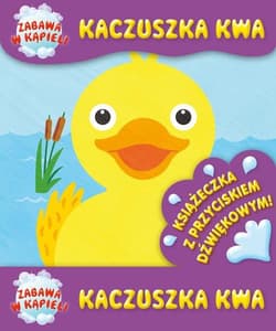 Kaczuszka Kwa. Książeczka kąpielowa