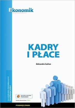 Kadry i płace Podręcznik Kwalifikacja A.35.2 Szkoły ponadpodstawowe - Aleksandra Szafran