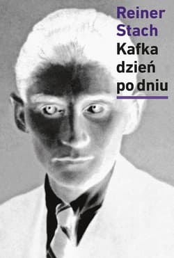 Kafka dzień po dniu - Reiner Stach