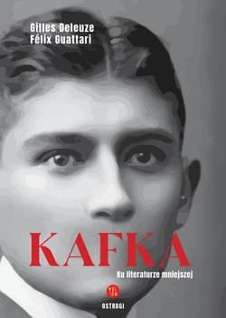 Kafka Ku literaturze mniejszej - Deleuze Gilles, Guattari Felix