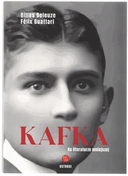 Kafka Ku literaturze mniejszej - Deleuze Gilles, Guattari Felix
