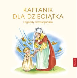 Kaftanik dla Dzieciątka Legendy chrześcijańskie