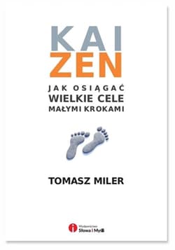 Kaizen Jak osiągnąć wielkie cele małymi krokami - Tomasz Miler