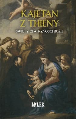 Kajetan z Thieny Święty Opatrzności Bożej - Kajetan Rajski