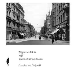 Kajś [edycyjŏ ślōnskŏ] - audiobook - Zbigniew Rokita