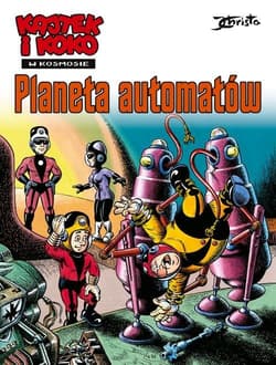 Kajtek i Koko w kosmosie Tom 4 Planeta automatów