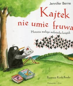 Kajtek nie umie fruwać Historia małego miłośnika książek - Jennifer Berne