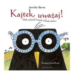 Kajtek uważaj Mały miłośnik książek zakłada okulary - Jennifer Berne