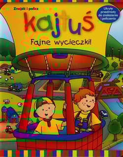 Kajtuś Fajne wycieczki - Anne Paradis