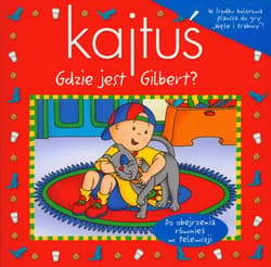 Kajtuś Gdzie jest Gilbert