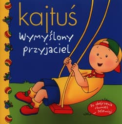 Kajtuś Wymyślony przyjaciel