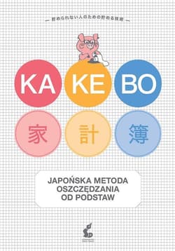 Kakebo Japońska sztuka oszczędzania od podstaw