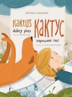 Kaktus dobry pies Wersja dwujęzyczna polsko-ukraińska - Barbara Gawryluk