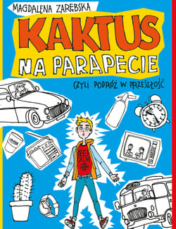 Kaktus na parapecie, czyli podróż w przeszłość