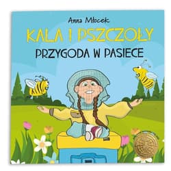 Kala i pszczoły. Przygoda w pasiece - Anna Młocek
