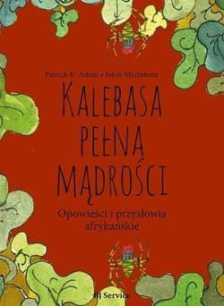 Kalebasa pełna mądrości - Addai Patrick K., Michelena Jokin