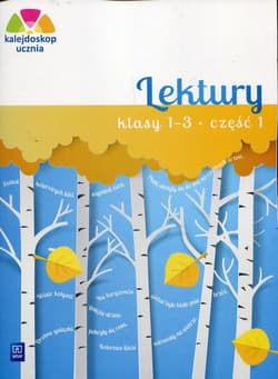 Kalejdoskop ucznia Lektury 1-3 Część 1 Szkoła podstawowa - Harmak Katarzyna, Izbińska Kamila