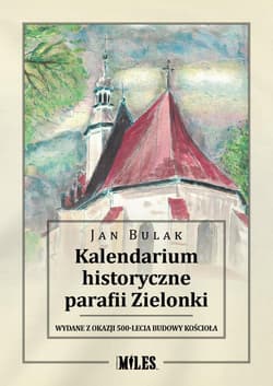 Kalendarium historyczne parafii Zielonki - Jan Bulak