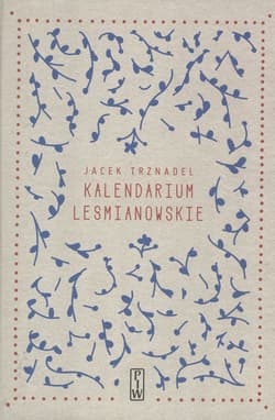 Kalendarium leśmianowskie - Jacek Trznadel