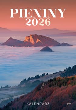 Kalendarz 2026 wieloplanszowy Pieniny - Karol Nienartowicz,  Katarzyna Gubrynowicz