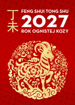 Kalendarz Feng Shui Tong Shu 2027. Rok Ognistej Kozy - Dragon and Tiger