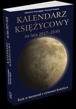 Kalendarz księżycowy na lata 2027-2030. Życie w harmonii z rytmami księżyca - Paungger Johanna, Poppe Thomas