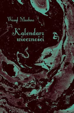 Kalendarz wieczności - Wasyl Machno