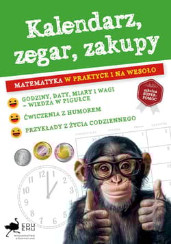 Kalendarz, zegar, zakupy. Matematyka w praktyce i na wesoło - Autor zbiorowy