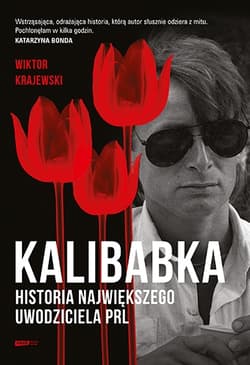 Kalibabka. Historia największego uwodziciela PRL - Wiktor Krajewski