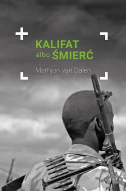 Kalifat albo śmierć Wojownik grupy Boko Haram spotyka Jezusa - Marhjon Dalen