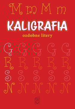 Kaligrafia. Ozdobne litery - Marek Regner