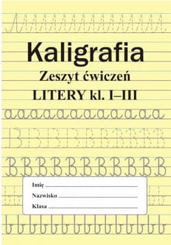 Kaligrafia. Zeszyt ćwiczeń. Litery. Klasa 1-3 - Monika Ostrowska