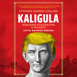 Kaligula. Korzenie szaleństwa u władzy - audiobook - Dando-Collins Stephen