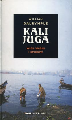 Kalijuga Wiek waśni i sporów - William Dalrymple