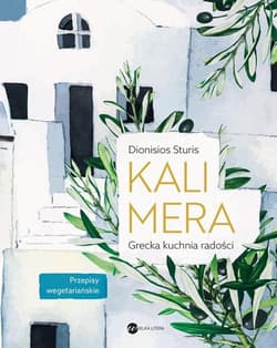 Kalimera Grecka kuchnia radości Przepisy wegetariańskie