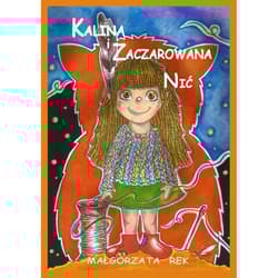 Kalina i zaczarowana nić - Małgorzata Rek