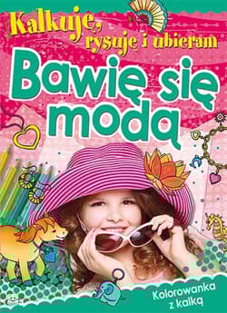 Kalkuję, rysuję i ubieram Bawię się modą