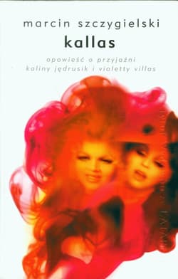 Kallas Opowieść o przyjaźni Kaliny Jędrusik i Violetty Villas