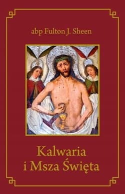 Kalwaria i Msza Święta - Fulton Sheen