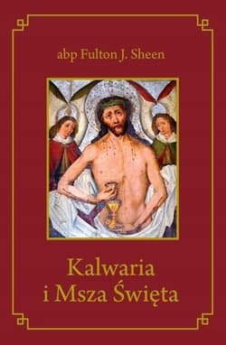 Kalwaria i Msza Święta - Fulton Sheen