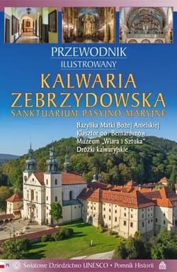 Kalwaria Zebrzydowska. Przewodnik Ilustrowany - Piotr Jaworek