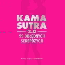 Kamasutra 2.0 99 obłędnych sekspozycji - Opracowanie Zbiorowe