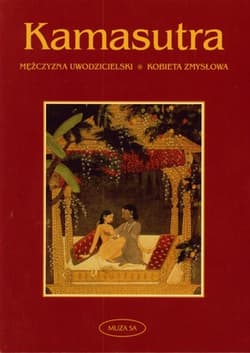 Kamasutra. Mężczyzna uwodzicielski, kobieta zmysłowa - Opracowanie Zbiorowe