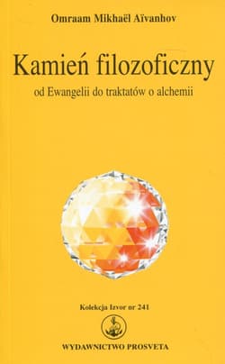 Kamień filozoficzny Od Ewangelii do traktatów o alchemii. Kolekcja Izvor nr 241
