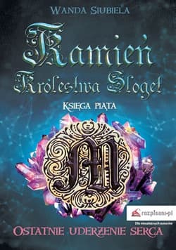 Kamień Królestwa Sloget Księga piąta Ostatnie uderzenie serca