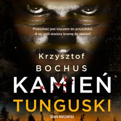 Kamień tunguski - audiobook - Krzysztof Bochus