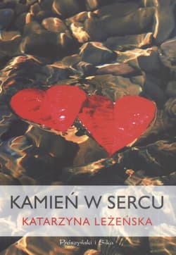 Kamień w sercu - Katarzyna Leżeńska