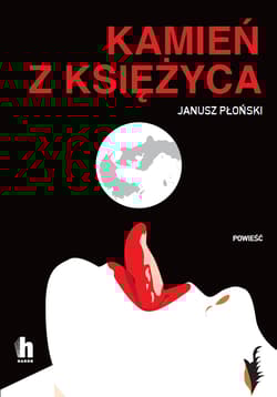 Kamień z Księżyca - Janusz Płoński