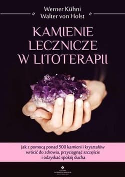 Kamienie lecznicze w litoterapii - von Holst Walter