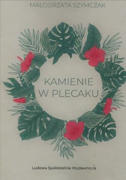 Kamienie w plecaku - Szymczak Małgorzata